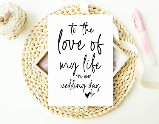 Wedding To The Love of My Life Bride Groom Wedding Day Card